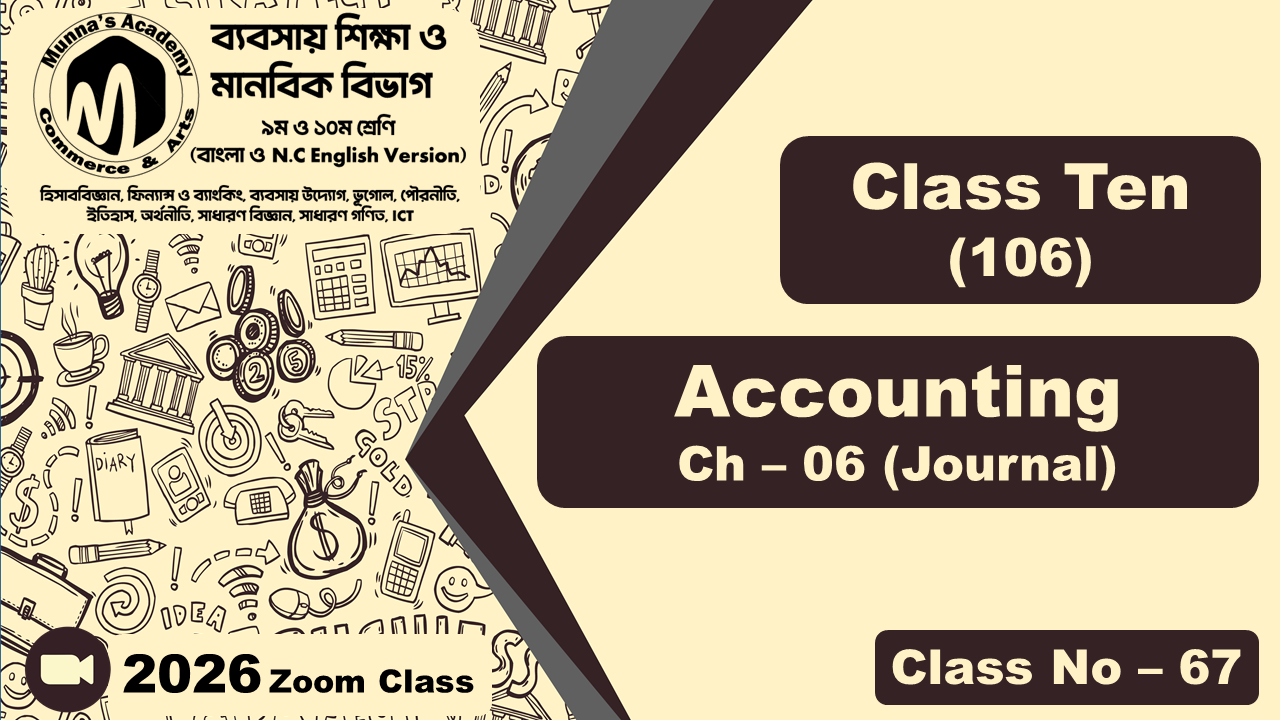 Class Ten - Commerce (N.C - 106) [Class No- 67] Accounting, Ch - 6 (Journal)
