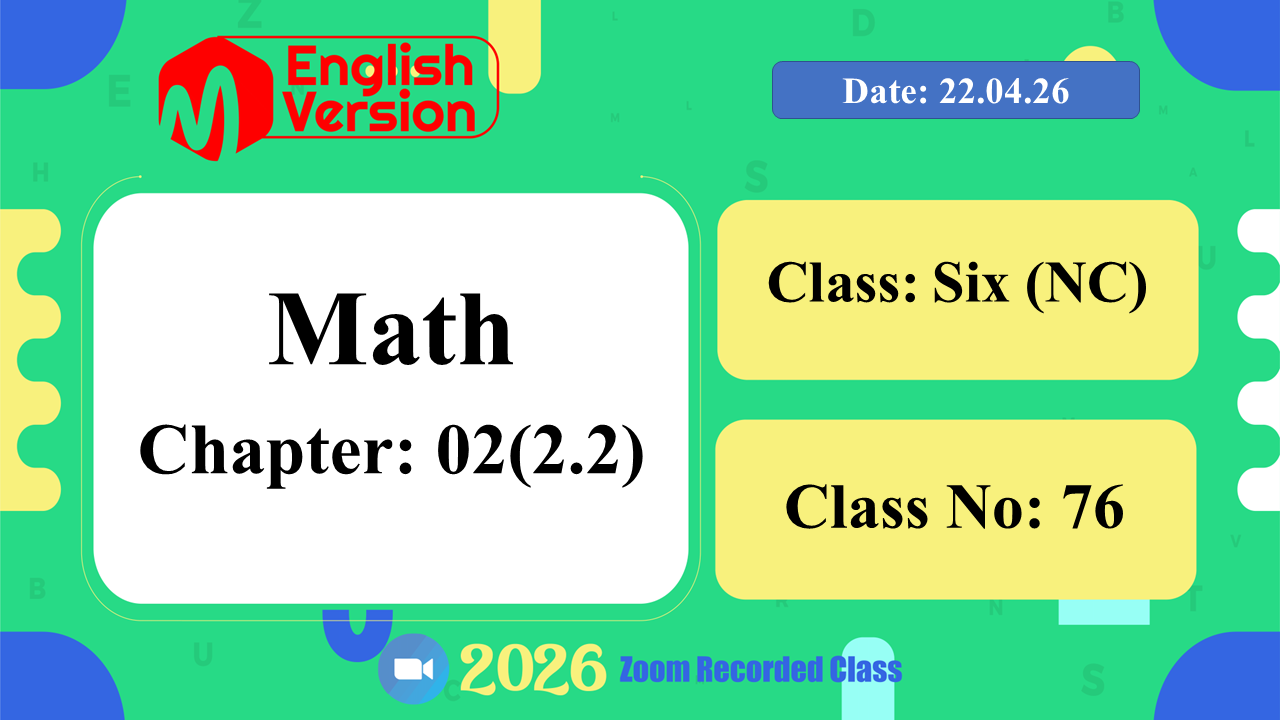 Class Six (603–NC) | Class No: 76 | Math | Chapter: 2(2.2) | Date: 22.04.26