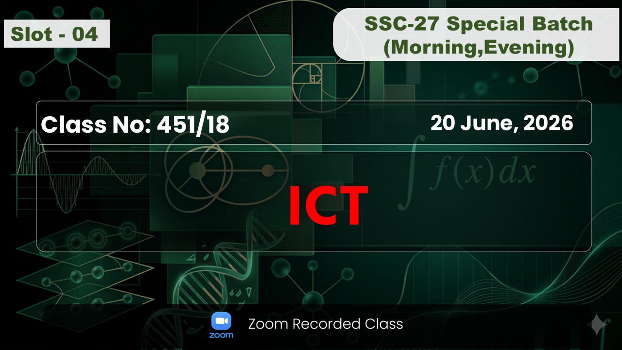 SSC-27 Special Batch Morning+Evening [ Class No: 451/18 ] ICT