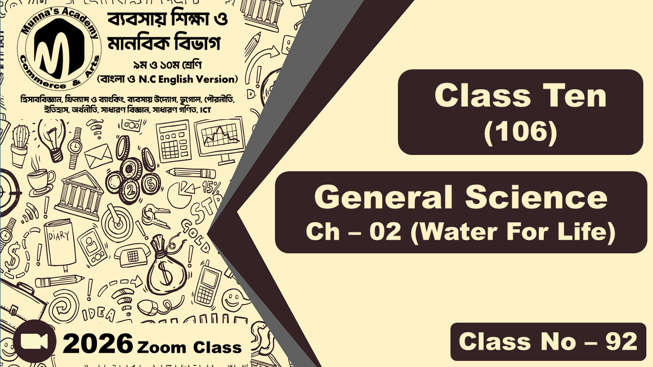 Class Ten - Commerce (N.C - 106) [Class No- 92] General Science, Ch - 02 (Water For Life)