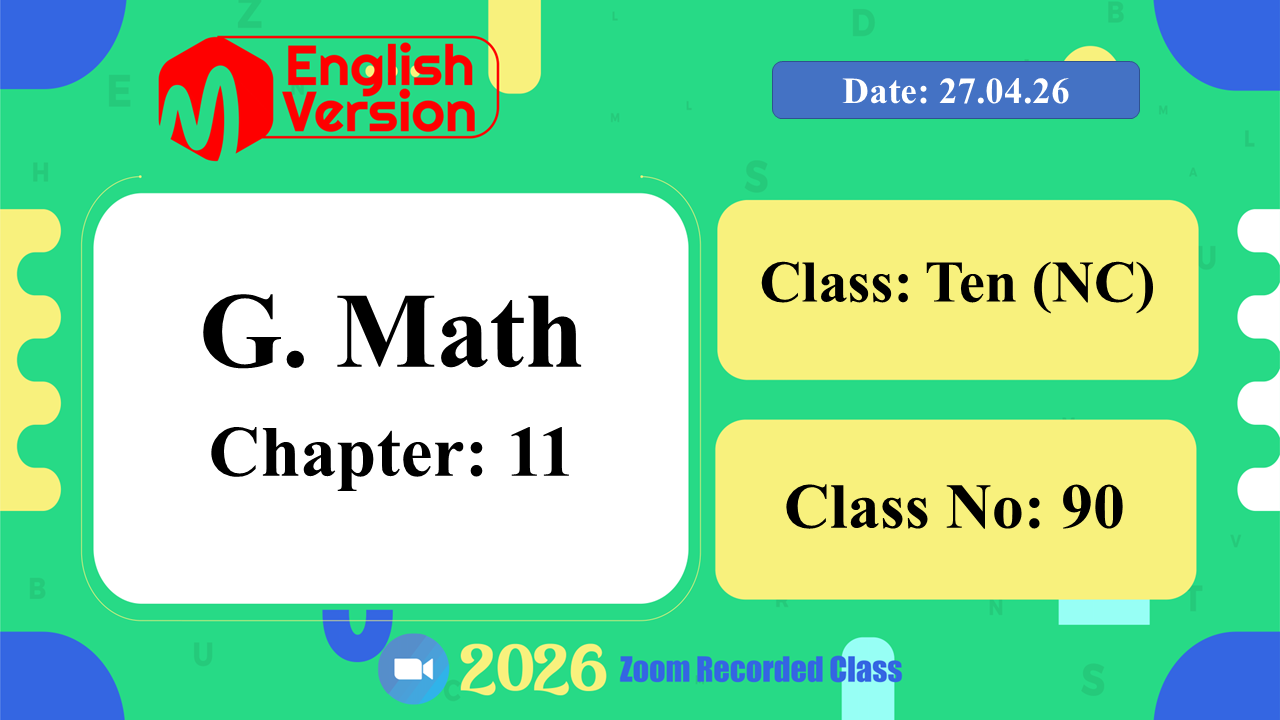 Class Ten (103-NC) | Class No: 90 | G. Math | Chapter - 11 | 27.04.26