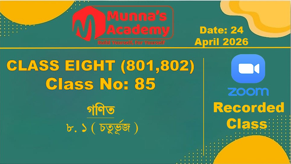 Class Eight (801,802) [ Class No-85] গণিত - ৮.১ ( চতুর্ভূজ )