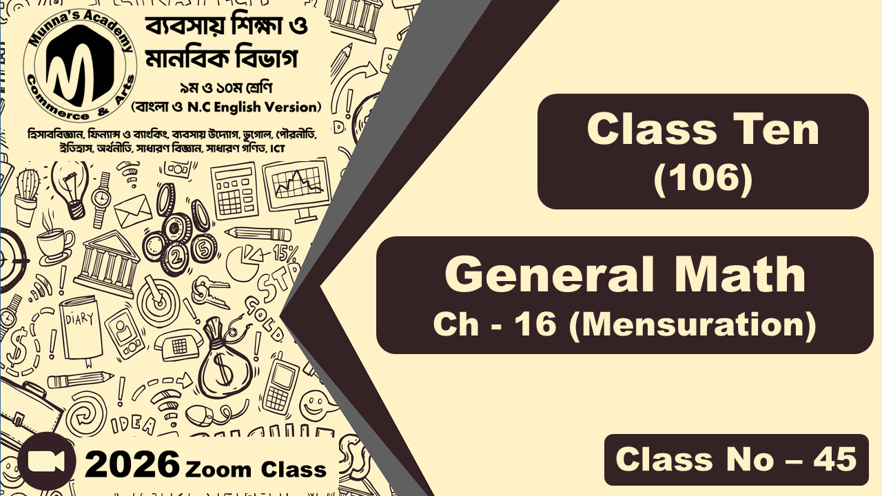 Class Ten-Commerce (N.C - 106) [Class No-45] General Math, Ch - 16 (Mensuration)