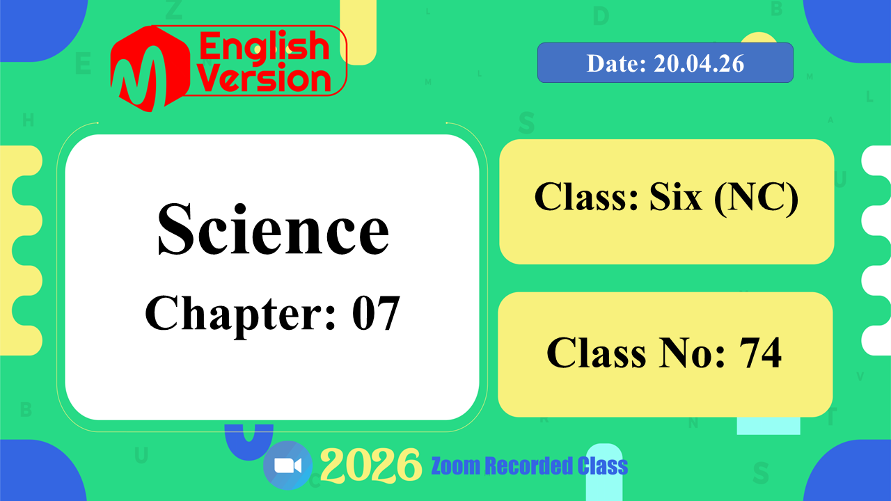 Class Six (603–NC) | Class No: 74 | Science | Chapter: 7 | Date: 20.04.26