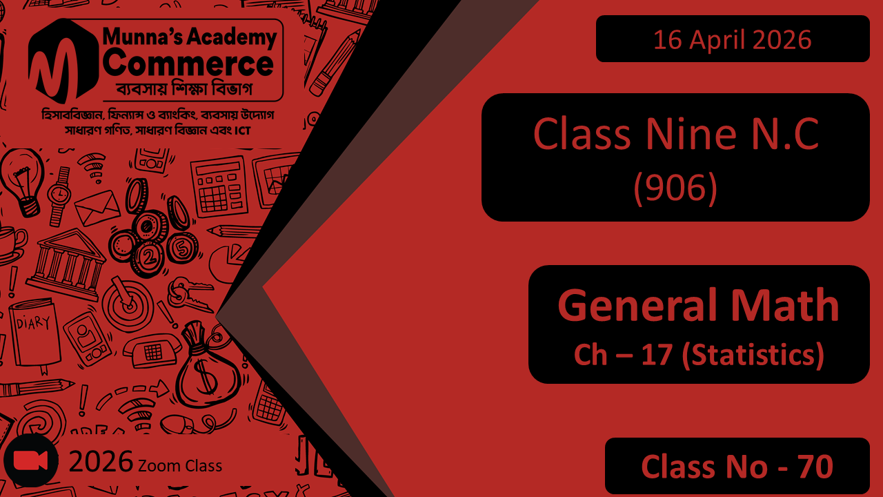 Class Nine - Commerce (N.C - 906) [Class No- 70] General Math, Ch - 17 (Statistics)