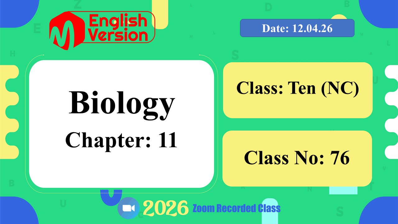 Class Ten (103-NC) | Class No: 76 | Biology | Chapter - 11 | 12.04.26